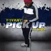 Yovany - Pick Up (feat. Hidef) - Single